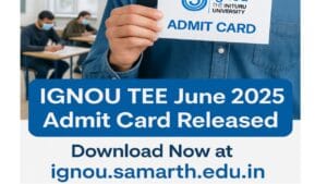 IGNOU TEE Exam June Admit Card 2025