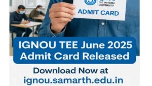IGNOU TEE Exam June Admit Card 2025