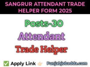 Sangrur Attendant Trade Helper Online Form 2025